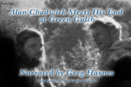 Alan Chadwick meets his end at Green Gulch
